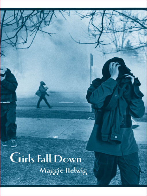 Title details for Girls Fall Down by Maggie Helwig - Available